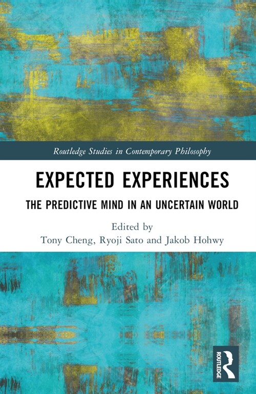 Expected Experiences : The Predictive Mind in an Uncertain World (Hardcover)
