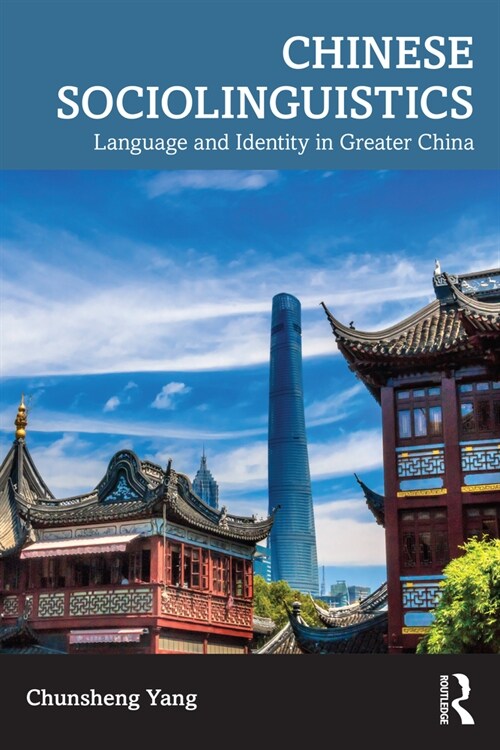 Chinese Sociolinguistics : Language and Identity in Greater China (Paperback)