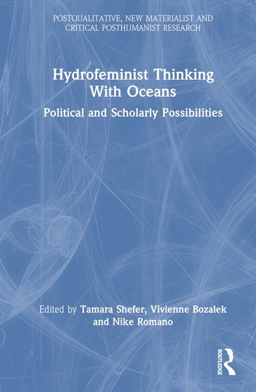 Hydrofeminist Thinking With Oceans : Political and Scholarly Possibilities (Hardcover)