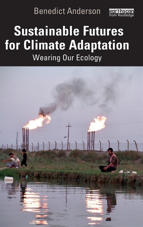 Sustainable Futures for Climate Adaptation : Wearing Our Ecology (Hardcover)