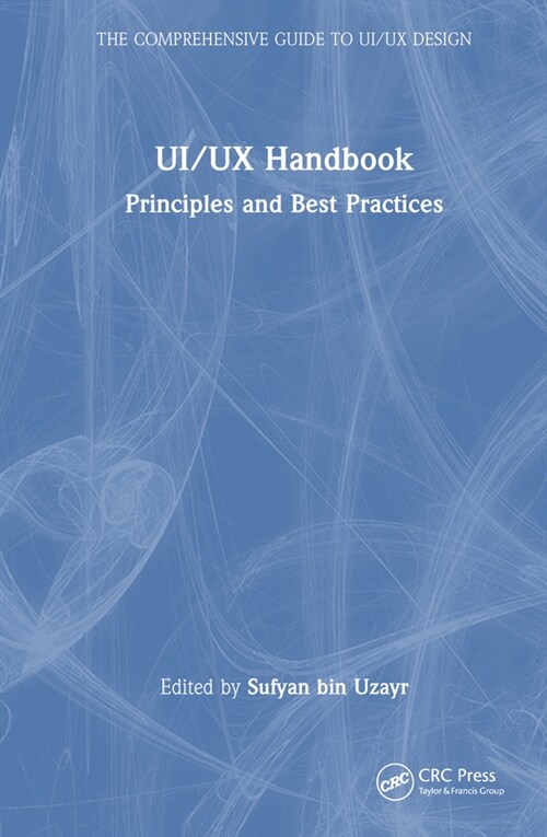 UI/UX Handbook : Principles and Best Practices (Hardcover)
