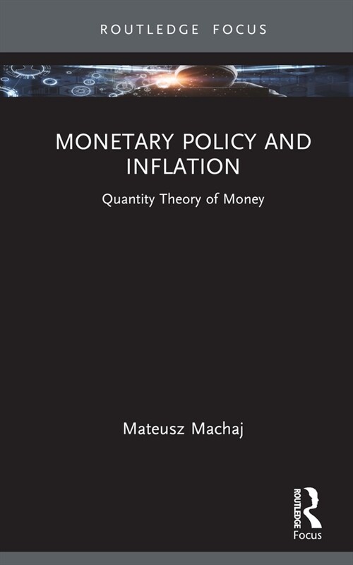 Monetary Policy and Inflation : Quantity Theory of Money (Hardcover)