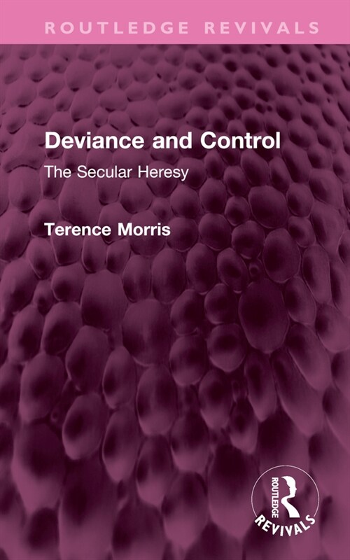 Deviance and Control : The Secular Heresy (Hardcover)