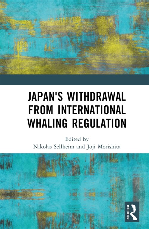 Japans Withdrawal from International Whaling Regulation (Hardcover)