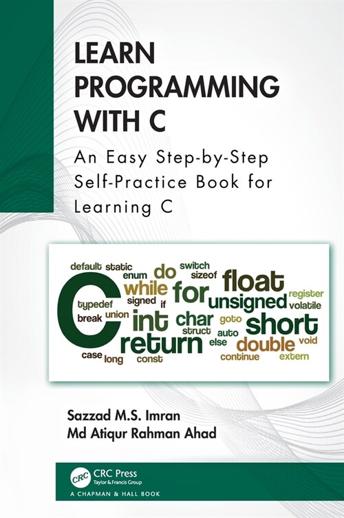 Learn Programming with C : An Easy Step-by-Step Self-Practice Book for Learning C (Hardcover)