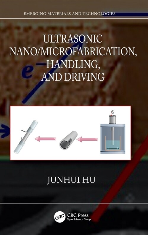 Ultrasonic Nano/Microfabrication, Handling, and Driving (Hardcover, 1)