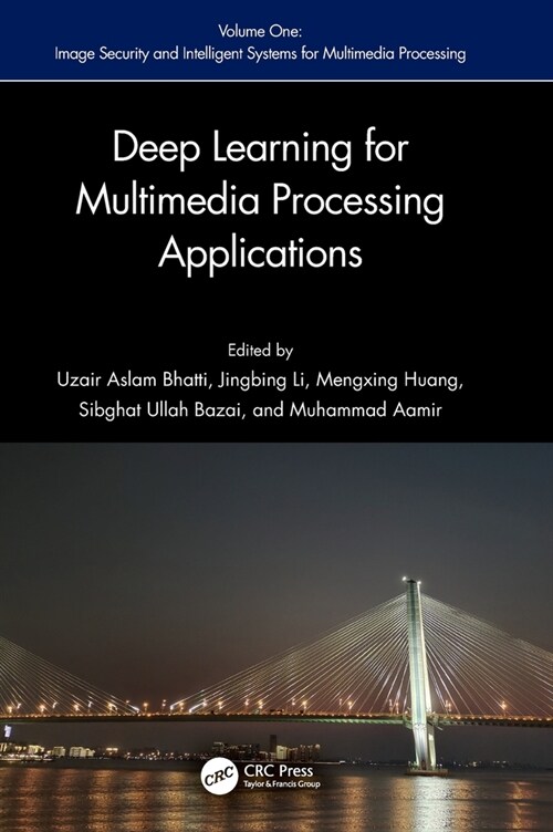 Deep Learning for Multimedia Processing Applications : Volume One: Image Security and Intelligent Systems for Multimedia Processing (Hardcover)