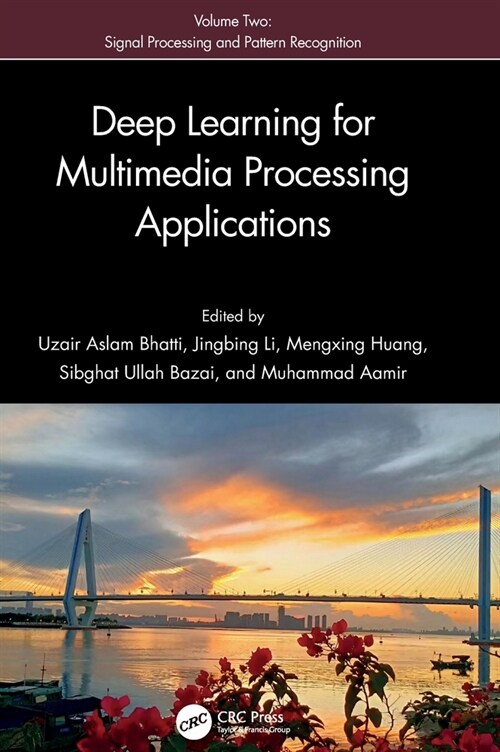 Deep Learning for Multimedia Processing Applications : Volume Two: Signal Processing and Pattern Recognition (Hardcover)