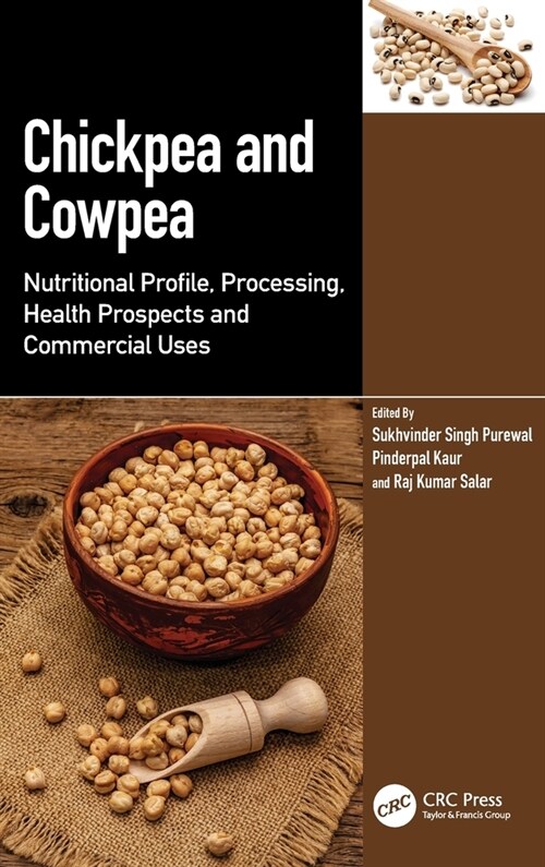 Chickpea and Cowpea : Nutritional Profile, Processing, Health Prospects and Commercial Uses (Hardcover)