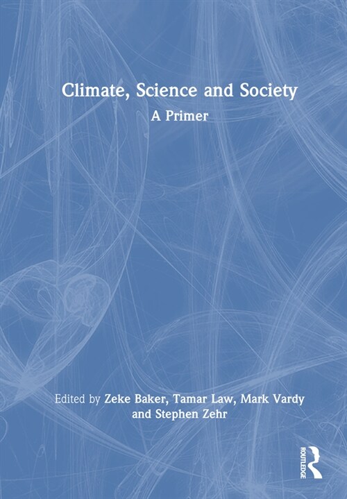 Climate, Science and Society : A Primer (Hardcover)