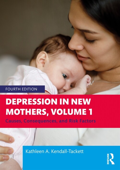 Depression in New Mothers, Volume 1 : Causes, Consequences, and Risk Factors (Hardcover, 4 ed)
