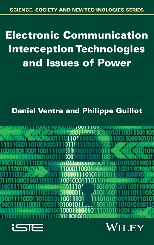 Electronic Communication Interception Technologies and Issues of Power (Hardcover)