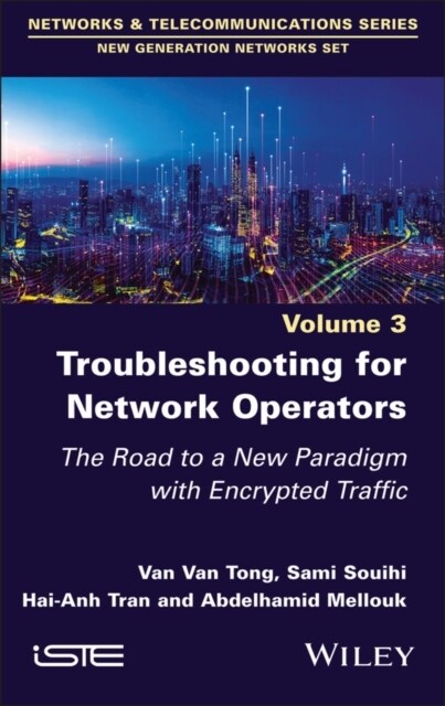 Troubleshooting for Network Operators : The Road to a New Paradigm with Encrypted Traffic (Hardcover)