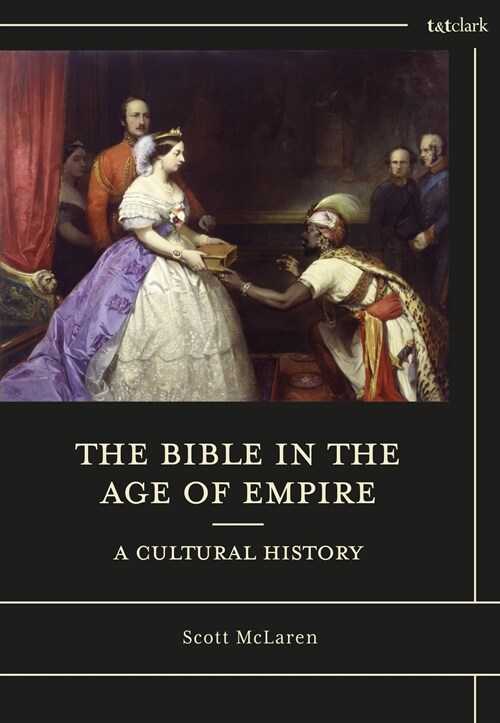 The Bible in the Age of Empire: A Cultural History (Hardcover)