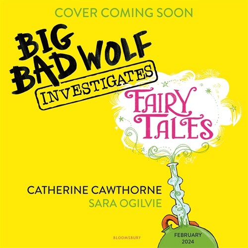 Big Bad Wolf Investigates Fairy Tales : Fact-checking your favourite stories with SCIENCE! (Hardcover)