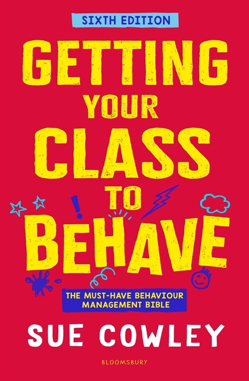 Getting Your Class to Behave : The must-have behaviour management bible (Paperback)