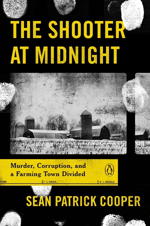 The Shooter at Midnight: Murder, Corruption, and a Farming Town Divided (Paperback)