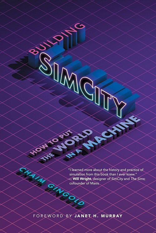 Building SimCity: How to Put the World in a Machine (Paperback)