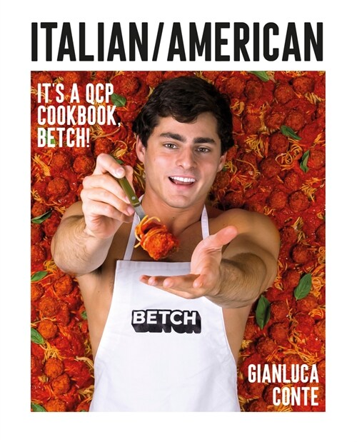 Italian/American: Its a Qcp Cookbook, Betch! (Hardcover)