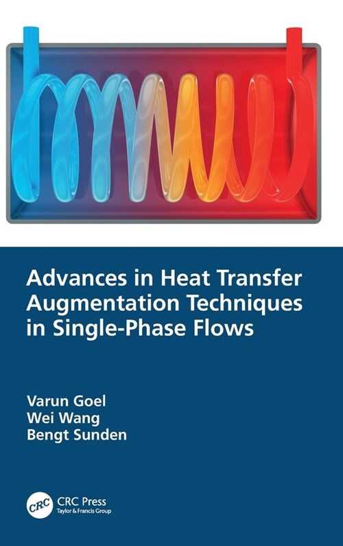 Advances in Heat Transfer Augmentation Techniques in Single-Phase Flows (Hardcover, 1)