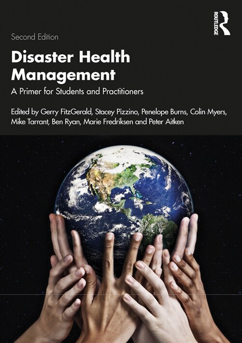 Disaster Health Management : A Primer for Students and Practitioners (Paperback, 2 ed)