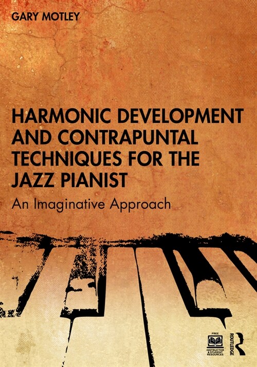 Harmonic Development and Contrapuntal Techniques for the Jazz Pianist : An Imaginative Approach (Paperback)