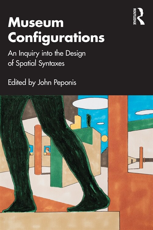 Museum Configurations : An Inquiry Into The Design Of Spatial Syntaxes (Paperback)