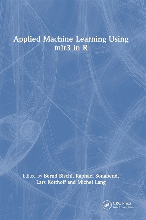Applied Machine Learning Using mlr3 in R (Hardcover, 1)