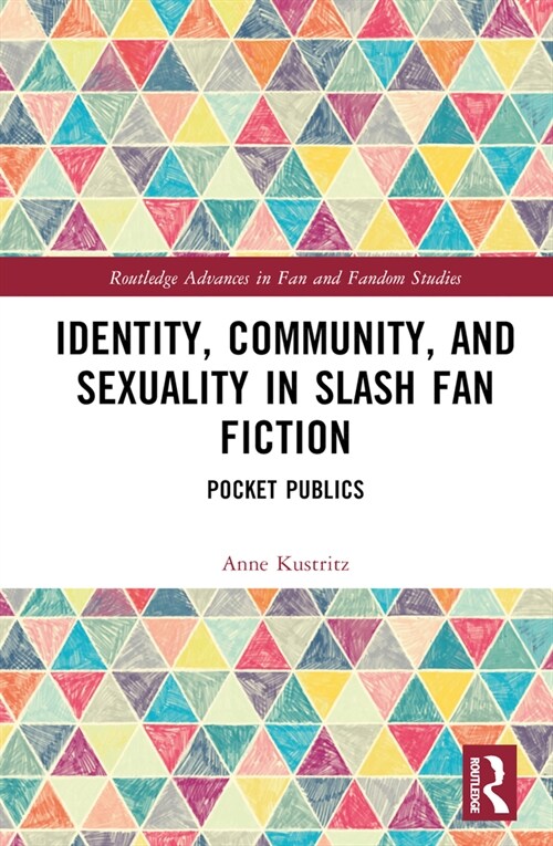 Identity, Community, and Sexuality in Slash Fan Fiction : Pocket Publics (Hardcover)