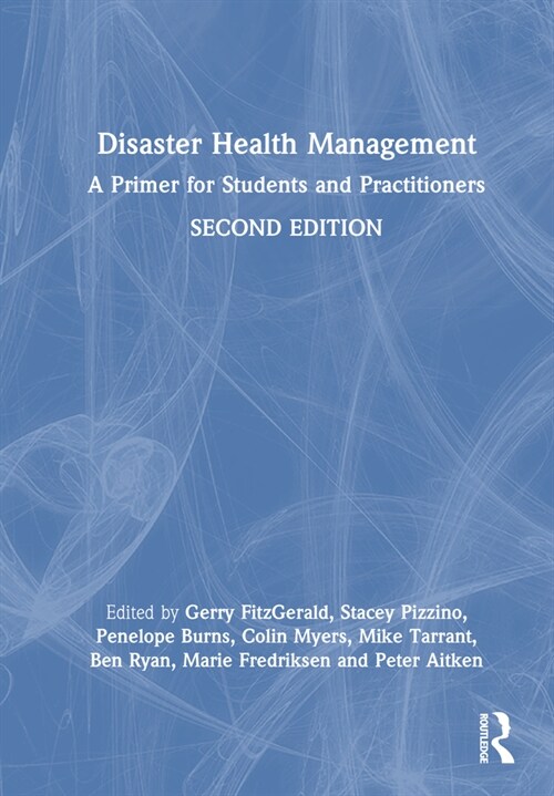 Disaster Health Management : A Primer for Students and Practitioners (Hardcover, 2 ed)