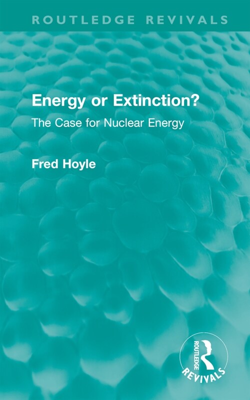 Energy or Extinction? : The Case for Nuclear Energy (Hardcover)