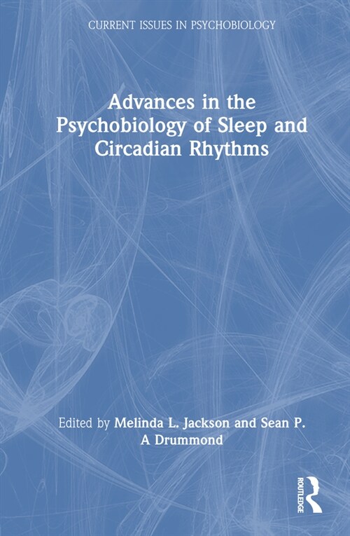 Advances in the Psychobiology of Sleep and Circadian Rhythms (Hardcover, 1)