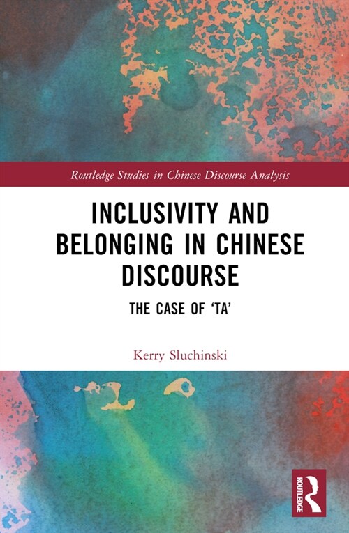 Inclusivity and Belonging in Chinese Discourse : The Case of ta (Hardcover)