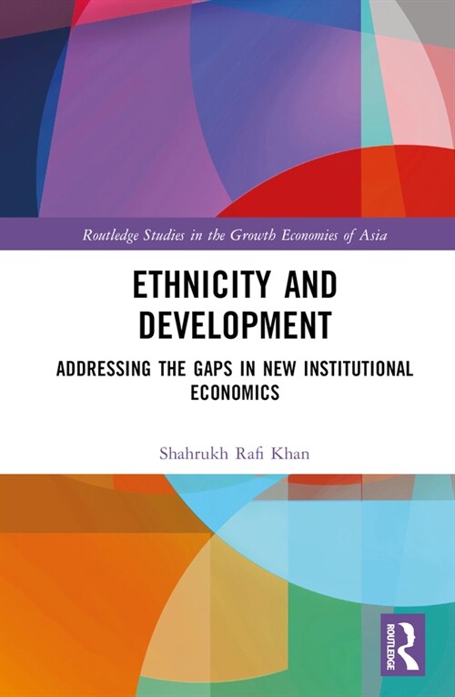 Ethnicity and Development : Addressing the Gaps in New Institutional Economics (Hardcover)