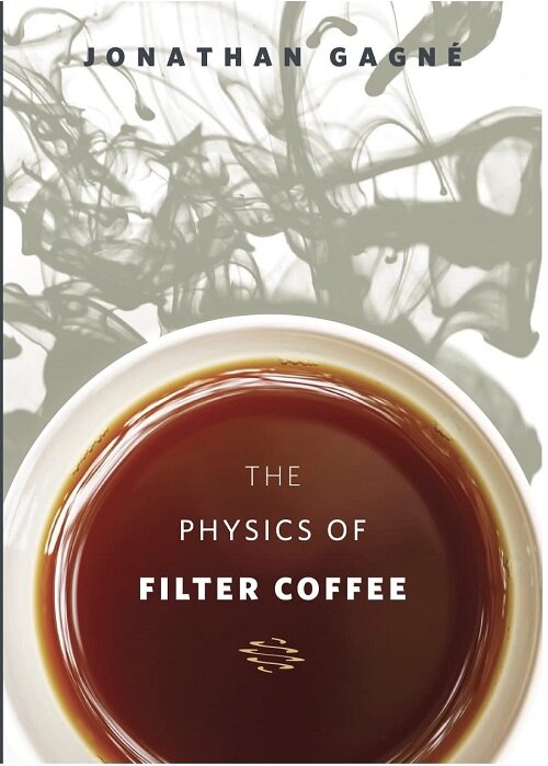 The Physics of Filter Coffee (Hardcover)