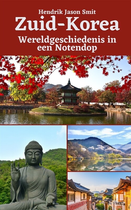 Zuid-Korea: Wereldgeschiedenis in een Notendop (Paperback)