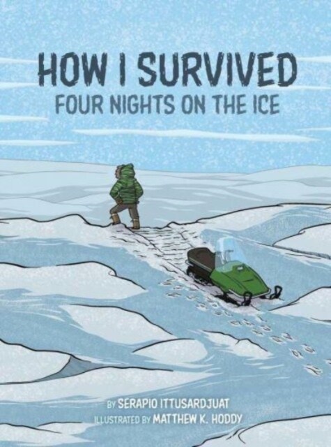 How I Survived: Four Nights on the Ice (Paperback)