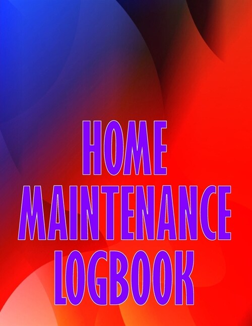 Home Maintenance Logbook: Handyman Tracker To Record of Maintenance for Date, Phone, Sketch Detail, System Appliance Perfect Gift Idea (Paperback)