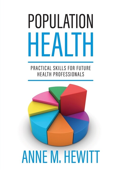 Population Health: Practical Skills for Future Health Professionals (Paperback)