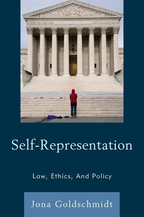 Self-Representation: Law, Ethics, And Policy (Paperback)