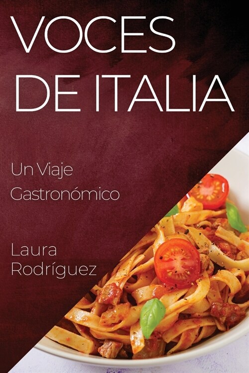 Voces de Italia: Un Viaje Gastron?ico (Paperback)