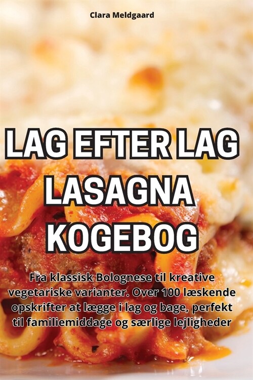 Lag Efter Lag Lasagna Kogebog (Paperback)