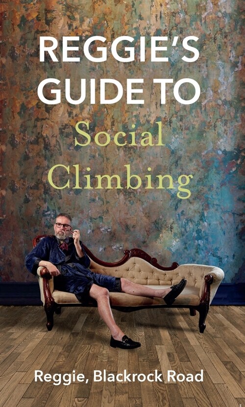 Reggies Guide to Social Climbing (Paperback)