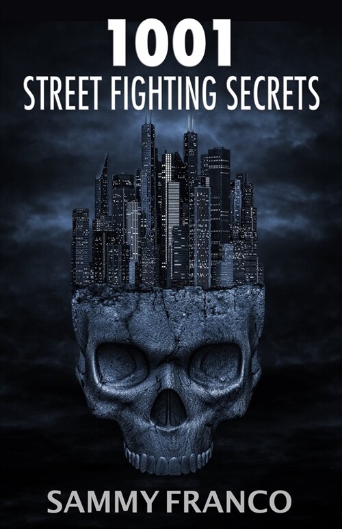 1001 Street Fighting Secrets: The Complete Book of Self-Defense (Paperback)