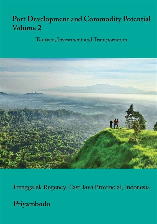 Port Development and Commodity Potential, Volume 2, East Java, Indonesia (Paperback)