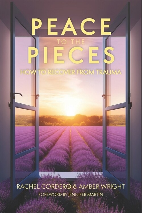 Peace to the Pieces: How to Recover from Trauma (Paperback)