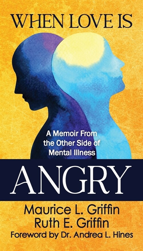 When Love Is Angry: A Memoir From the Other Side of Mental Illness (Paperback)