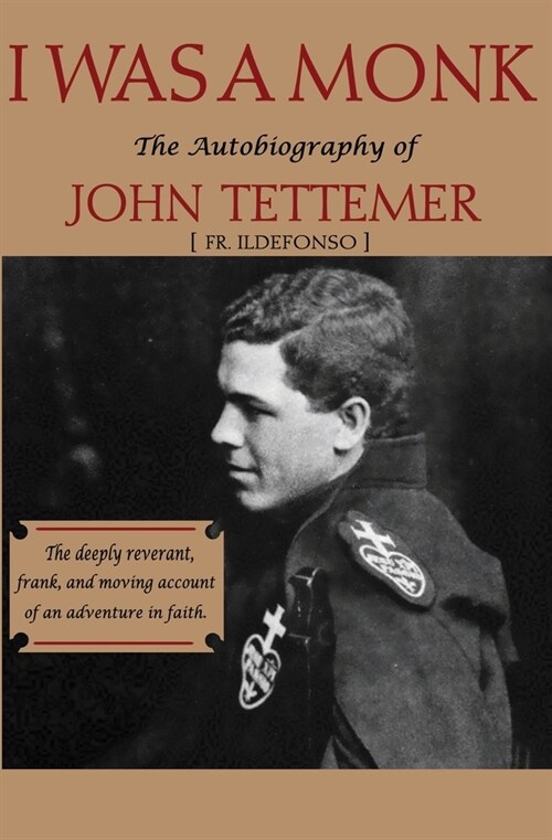 I was a Monk: The Autobiography of John Tettemer (Paperback)