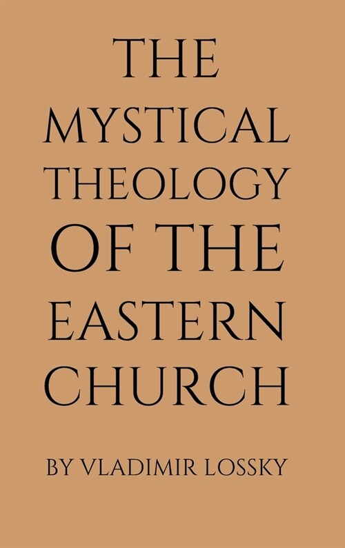 The Mystical Theology of the Eastern Church (Hardcover)