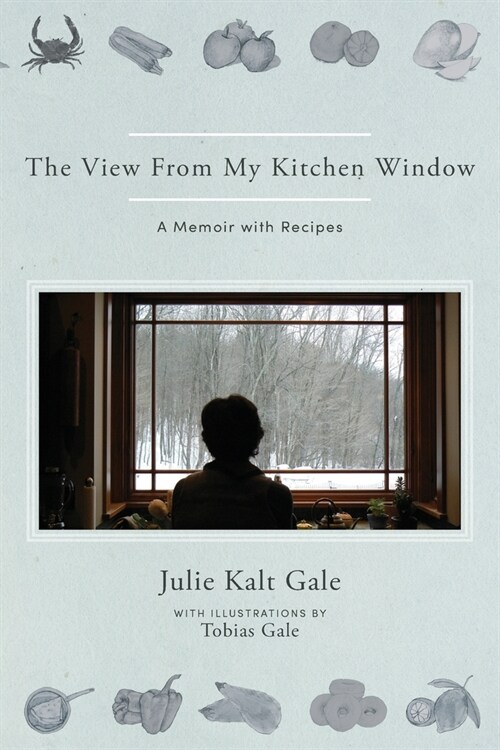 The View From My Kitchen Window: A Memoir with Recipes (Paperback)